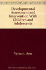 Developmental Assessment and Intervention With Children and Adolescents