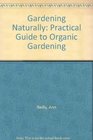 Gardening Naturally Practical Guide to Organic Gardening