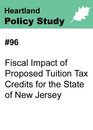 96 Fiscal Impact of Proposed Tuition Tax Credits for the State of New Jersey