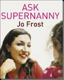 Ask Supernanny What Every Parent Wants to Know