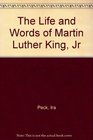 The Life and Words of Martin Luther King Jr