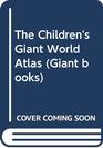 The Children's Giant World Atlas