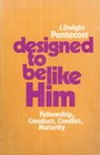 Designed to Be Like Him Fellowship Conduct Conflict Maturity