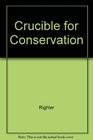 Crucible for Conservation The Creation of Grand Teton National Park