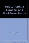 Hueco Tanks a Climbers and Boulderers Guide