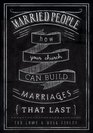 Married People How Your Church Can Build Marriages that Last