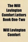 The Will Levington Comfort Letters Book OneTwo