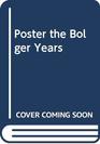 Poster the Bolger Years