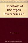 Essentials of Roentgen Interpretation