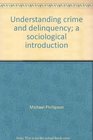 Understanding crime and delinquency A sociological introduction