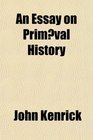 An Essay on Primval History