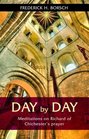 Day by Day Meditations on Richard of Chichester's Prayer