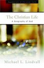 The Christian Life A Geography of God