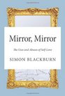 Mirror Mirror The Uses and Abuses of SelfLove