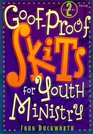 GoofProof Skits for Youth Ministry 2