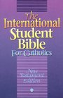 The International Student Bible for Catholics: New Testament Edition : Contemporary English Version
