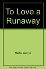 To Love a Runaway