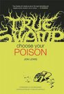 True Swamp Choose Your Poison