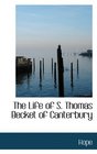 The Life of S Thomas Becket of Canterbury