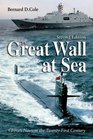 The Great Wall at Sea Second Edition China's Navy in the TwentyFirst Century