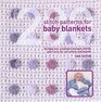 200 Stitch Patterns for Baby Blankets Knitted and Crocheted Designs for Crib Covers Shawls and Afghans