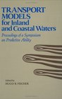 Transport Models/Inland  Coastal Waters Proceedings of a Symposium on Predictive Ability
