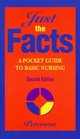 Just The Facts A Pocket Guide to Basic Nursing