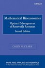 Mathematical Bioeconomics  The Optimal Management of Renewable Resources