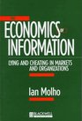 The Economics of Information Lying and Cheating in Markets and Organizations
