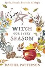 A Witch for Every Season Spells Rituals Festivals  Magic