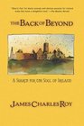 The Back of Beyond A Search for the Soul of Ireland