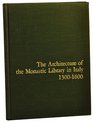 The Architecture of the Monastic Library in Italy 13001600