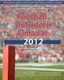 Football Outsiders Almanac 2012 The Essential Guide to the 2012 NFL and College Football Seasons