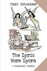 The Lyric Wore Lycra