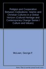 Religion and Cooperation Between Civilizations Islamic and Christian Cultures in a Global Horizon