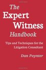 Expert Witness Handbook Tips and Techniques for the Litigations Consultant