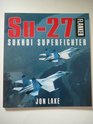 Su27 Flanker Sukhoi Superfighter