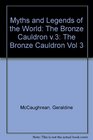 The Bronze Cauldron Myths and Legends of the World