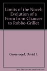 Limits of the Novel Evolutions of a Form from Chaucer to RobbeGrillet