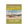 Airacobra Advantage The Flying Cannon  The Complete Story of Bell Aircraft Corporation's P39 Pursuit Fighter Plane