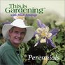 This is Gardening  Perennials