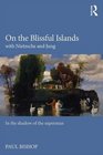 On the Blissful Islands with Nietzsche and Jung In the shadow of the superman