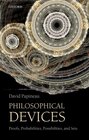 Philosophical Devices Proofs Probabilities Possibilities and Sets