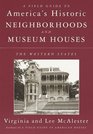 A Field Guide to America's Historic Neighborhoods and Museum Houses  The Western States