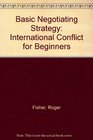 Basic negotiating strategy international conflict for beginners