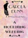 A Mourning Wedding (Daisy Dalrymple, Bk 13) (Large Print)