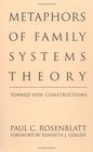 Metaphors of Family Systems Theory Toward New Constructions