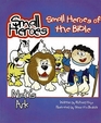 Small Heroes of the Bible The Life of Jesus