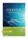 Deeper Encounter Playing Second Fiddle