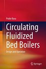 Circulating Fluidized Bed Boilers Design and Operation